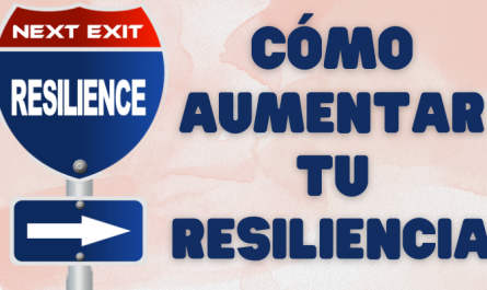 CÓMO AUMENTAR TU RESILIENCIA