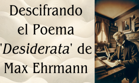 Descifrando el Poema 'Desiderata' de Max Ehrmann