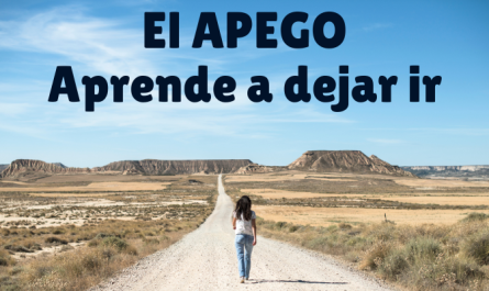 El APEGO: Aprende a dejar ir