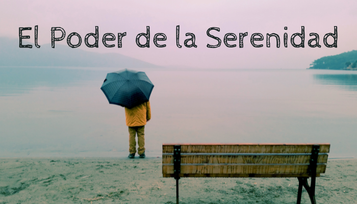 EL PODER DE LA SERENIDAD