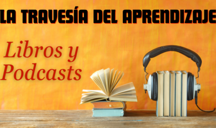 LA TRAVES脥A DEL APRENDIZAJE: Libros y Podcasts