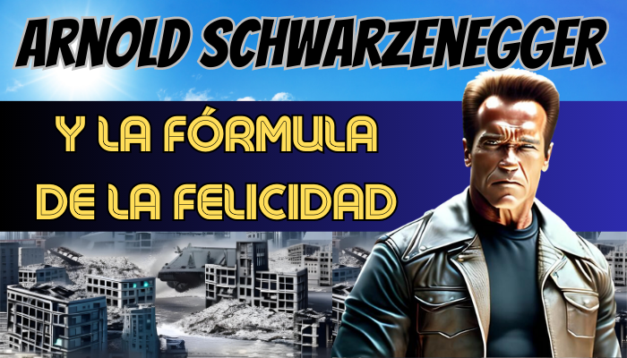 La FÓRMULA de la FELICIDAD según ARNOLD SCHWARZENEGGER: La FILOSOFÍA de AYUDAR a los DEMÁS