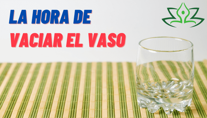 La Hora de «VACIAR EL VASO»