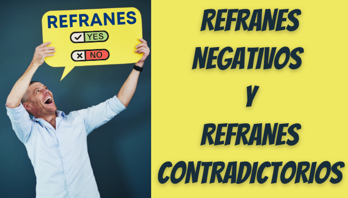 REFRANES NEGATIVOS Y REFRANES CONTRADICTORIOS