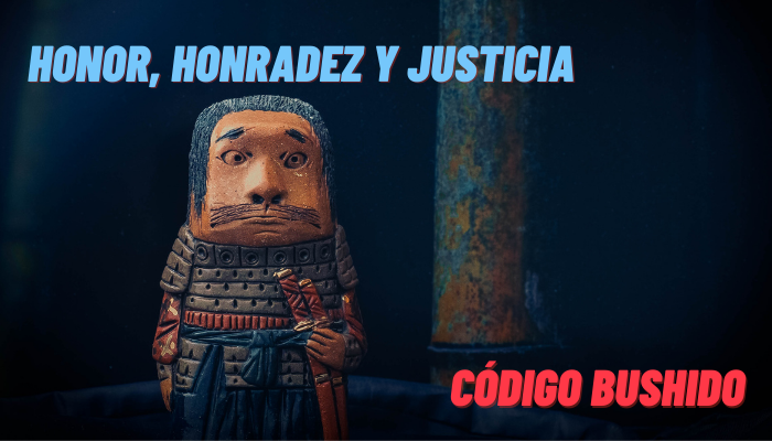 HONOR, HONRADEZ Y JUSTICIA | En el Código Bushido﻿