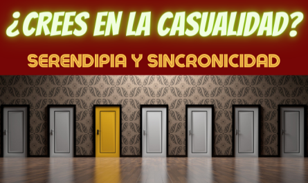 ¿CREES EN LA CASUALIDAD? SERENDIPIA Y SINCRONICIDAD