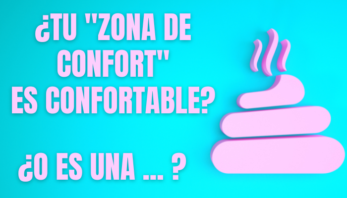 ¿Tu "zona de confort" es confortable?