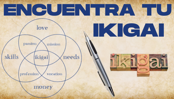 ¿QUÉ ES EL IKIGAI Y EN QUE NOS PUEDE AYUDAR?