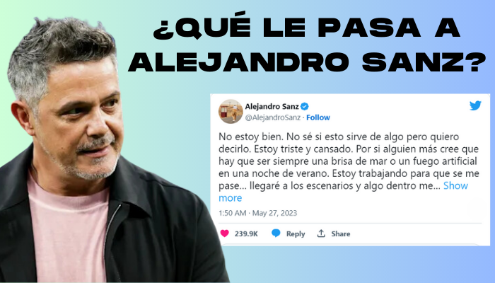 ¿Qué le pasa a Alejandro Sanz?